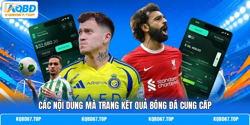Các nội dung mà trang Kết quả bóng đá cung cấp