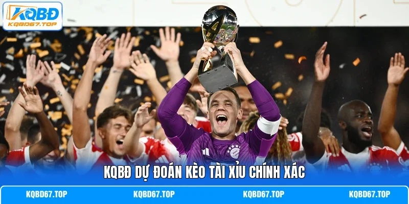 KQBĐ dự đoán kèo tài xỉu chính xác