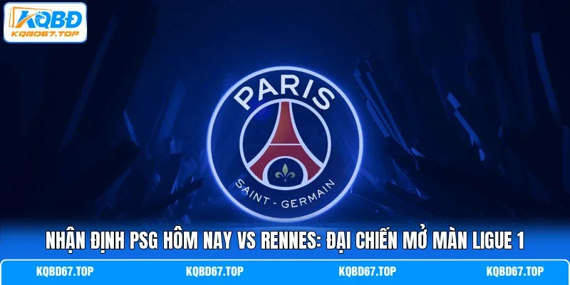 Nhận định PSG hôm nay