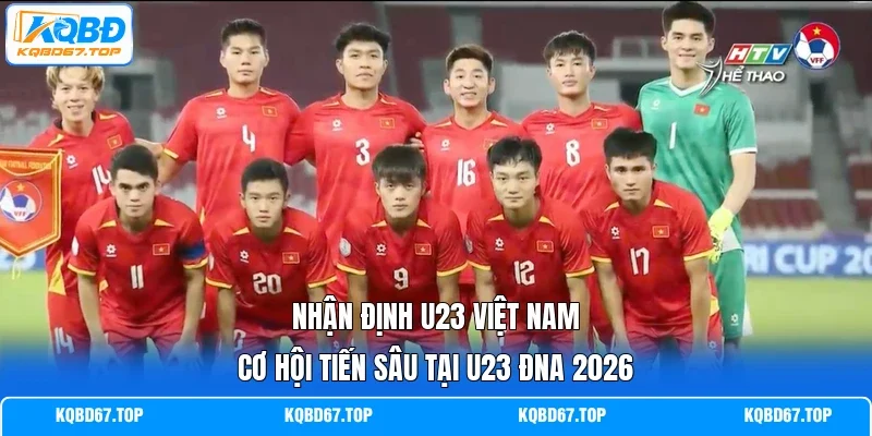 Nhận định U23 Việt Nam