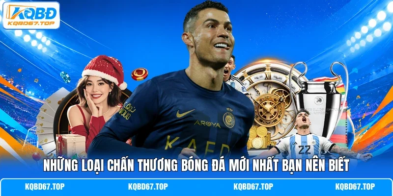 Những loại chấn thương bóng đá mới nhất bạn nên biết