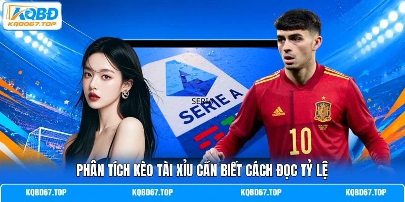 Phân tích kèo tài xỉu cần biết cách đọc tỷ lệ