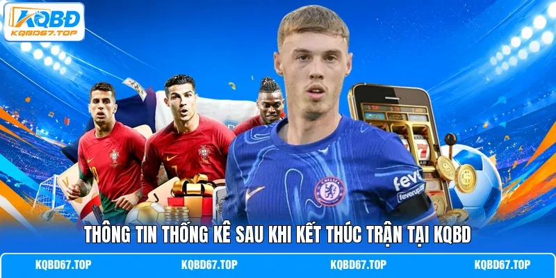 Thông tin thống kê sau khi kết thúc trận tại KQBD