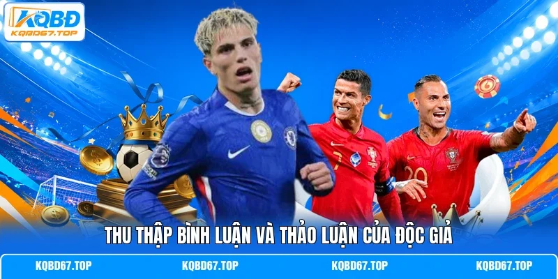 Thu thập bình luận và thảo luận của độc giả