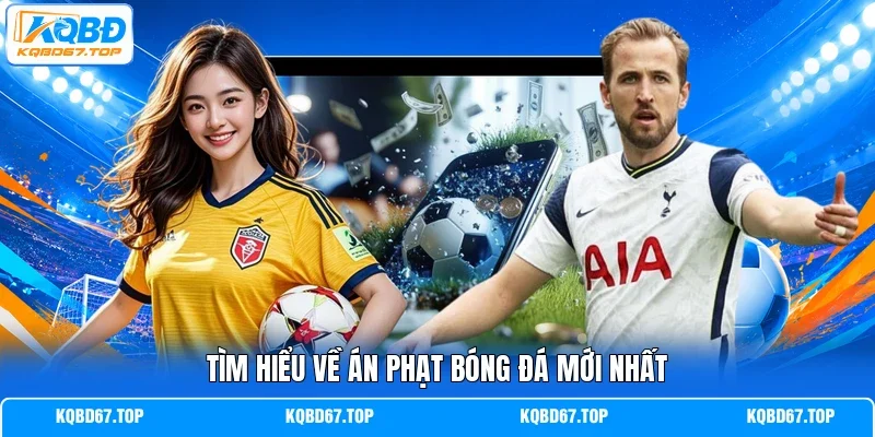 Tìm hiểu về án phạt bóng đá mới nhất