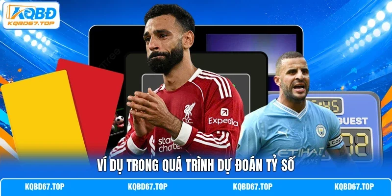 Ví dụ trong quá trình dự đoán tỷ số